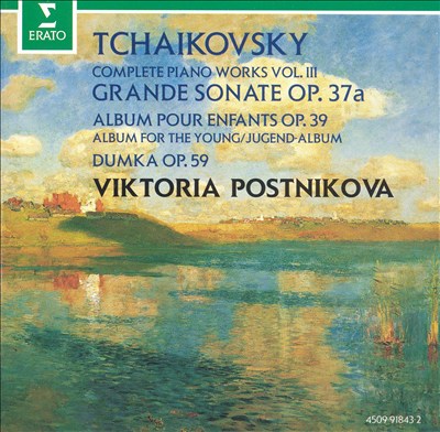 Tchaikovsky: Grande Sonate; Album pour enfants; Dumka