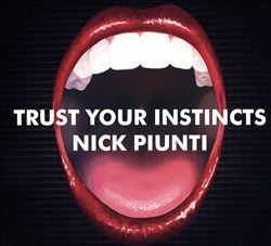 baixar álbum Nick Piunti - Trust Your Instincts