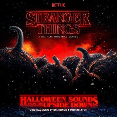 Stranger Things: Halloween Sounds from the Upside Down [A Netflix Original Series Soundtrack]
