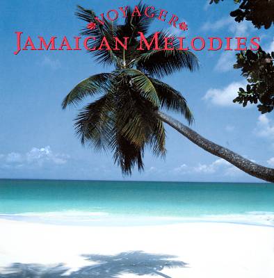 Voyager Series: Jamaican Melodies