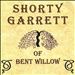 Shorty Garrett of Bent Willow