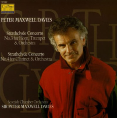 Peter Maxwell Davies: Strathclyde Concertos Nos. 3 & 4
