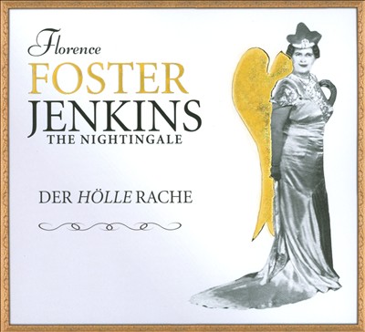 Der Hölle Rache: Florence Foster Jenkins the Nightingale