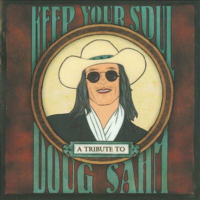 Keep Your Soul: A Tribute to Doug Sahm