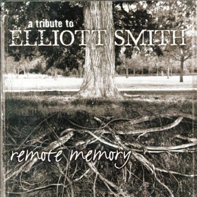 Remote Memory: A Tribute to Elliot Smith