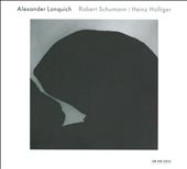 Alexander Lonquich plays Robert Schumann & Heinz Holliger