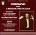 Stokowski Conducts A Russian Spectacular