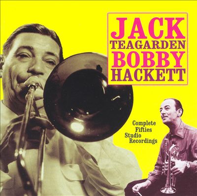 Complete Fifties Studio Recordings [Jack Teagarden & Bobby Hackett]