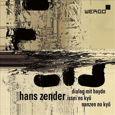 Hans Zender: Dialog mit Haydn; Issei no kyō; Nanzen no kyō