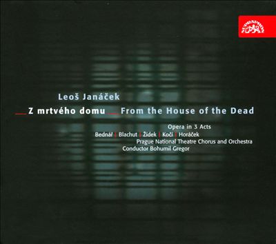 From the House of the Dead (Z mrtvého domu), opera, JW 1/11