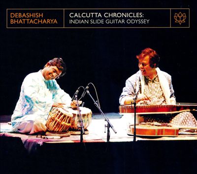 Debashish Bhattacharya - Calcutta Chronicles: Indian Slide Guitar Album  Reviews, Songs & More