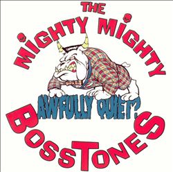 baixar álbum The Mighty Mighty Bosstones - Awfully Quiet