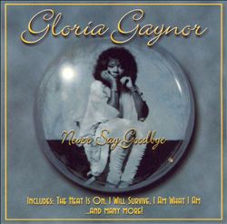 lataa albumi Gloria Gaynor - Never Say Goodbye