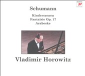 Schumann: Kinderszenen; Fantaisie Op. 17; Arabeske