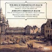 Wilhelm Friedmann Bach: Trii N. 1-2-3; Duetti N. 3-6; Johann Christian Bach: Trio in sol maggiore