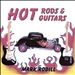 Hot Rods & Hot Guitars