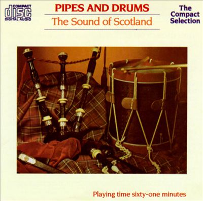 The Sound of Scotland: Pipes & Drums