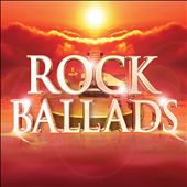 Rock Ballads: The Greatest Rock and Power Ballads of the 70s 80s 90s 00s