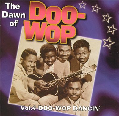 Dawn of Doo-Wop: Vol.4: Doo-Wop Dancin'