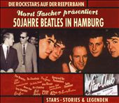 Horst Fascher Präsentiert: 50 Jahre Beatles In Hamburg