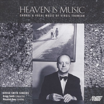 Virgil Thomson: Heaven is Music