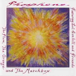 lataa albumi Phosphene - The Plum The Orange And The Matchbox