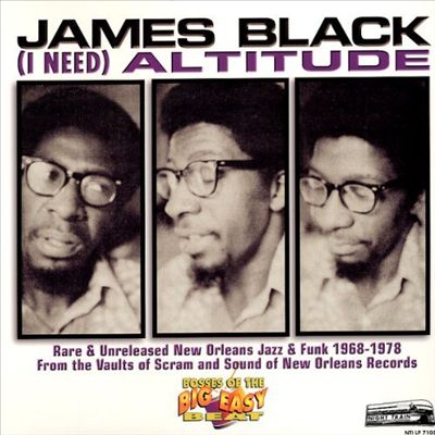 I Need Altitude: Rare & Unreleased New Orleans Jazz & Funk 1968-1978