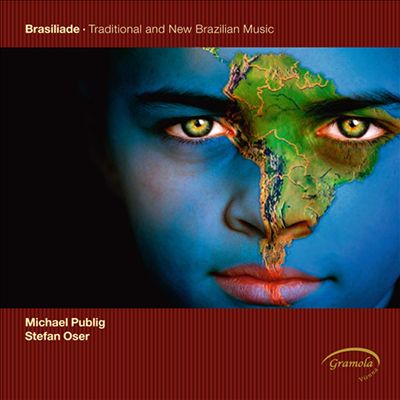 Brasiliade: Traditional and New Brazilian Music