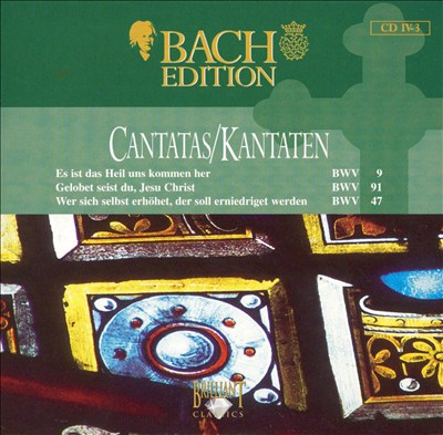 Bach Edition: Cantatas BWV 9, BWV 91 & BWV 47