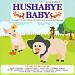 Hushabye Baby, Vol. 3: Lullaby Renditions of Country Music Favorites