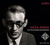 Géza Anda: The Telefunken Recordings - Berlin, 1950-1951