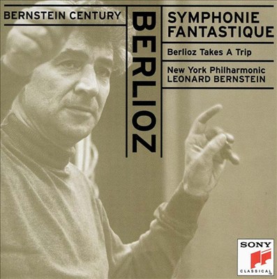 Berlioz: Symphonie Fantastique; Berlioz Takes a Trip