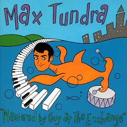 Album herunterladen Max Tundra - Mastered By Guy At The Exchange