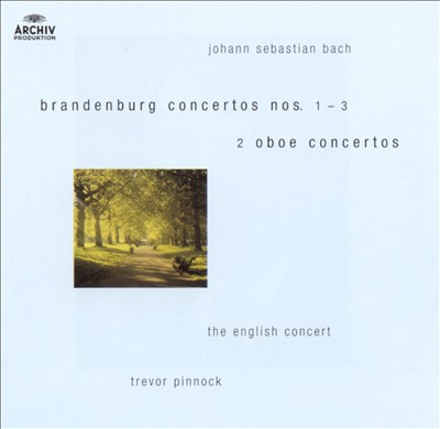 Bach: Brandenburg Concertos Nos. 1-3; Two Oboe Concertos