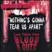 Nothing's Gonna Tear Us Apart (Love Theme from "Blood and Guts")