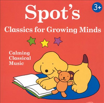 Spot's Classics for Growing Minds