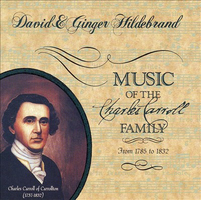 David & Ginger Hildebrand: Music of the Charles Carroll Family
