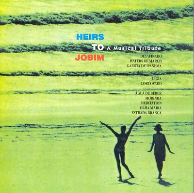 Heirs to Jobim: A Musical Tribute