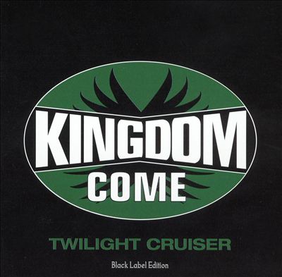 Kingdom Come - Twilight Cruiser Album Reviews, Songs & More | AllMusic