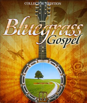 Bluegrass Gospel [Collector's Edition]
