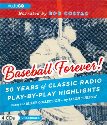 Baseball Forever! 50 Years of Classic Radio Play-by-Play Highlights