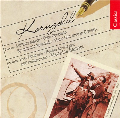 Korngold: Military March; Cello Concerto; Symphonic Serenade
