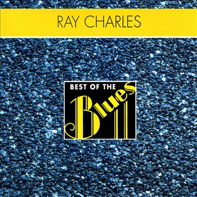 Best of the Blues: Ray Charles - The Genius