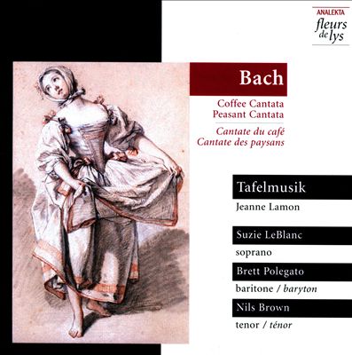 Bach: Coffee Cantata; Peasant Cantata