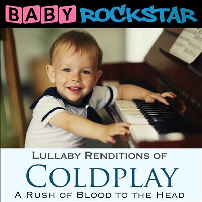Lullaby Renditions of Coldplay: A Rush of Blood to the Head