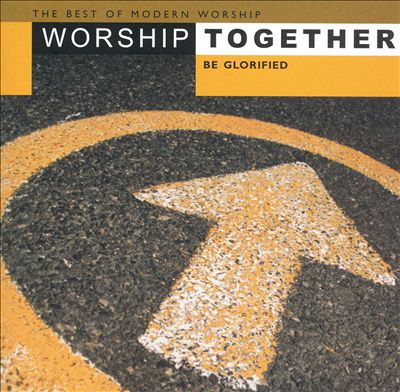 Worship Together: Be Glorified