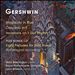 Gershwin: Rhapsody in Blue; Concerto in F; Variations on "I Got Rhythm"