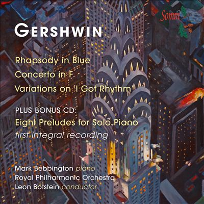 Gershwin: Rhapsody in Blue; Concerto in F; Variations on "I Got Rhythm"