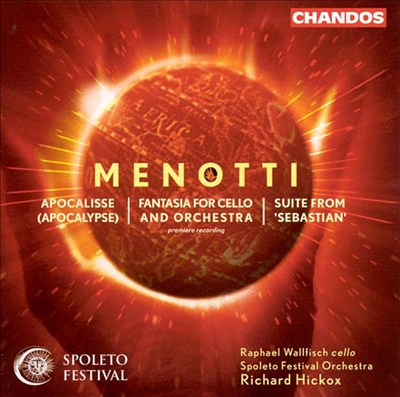 Gian Carlo Menotti: Apocalypse; Fantasie for Cello and Orchestra; Suite from Sebastian