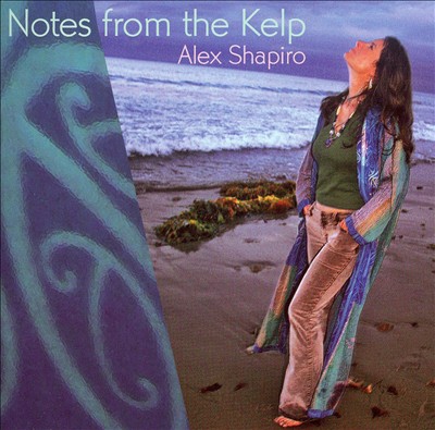 Alex Shapiro: Notes from the Kelp